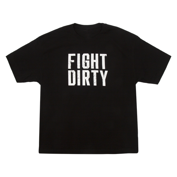 Fight Dirty Tee